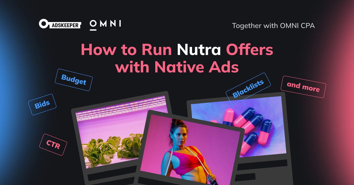 How to Run Nutra Offers with Native Ads: Budget, CTR, Bids, Blacklists, and More! (ft OMNI CPA)