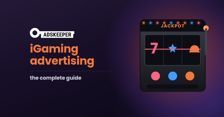 iGaming advertising: the complete guide