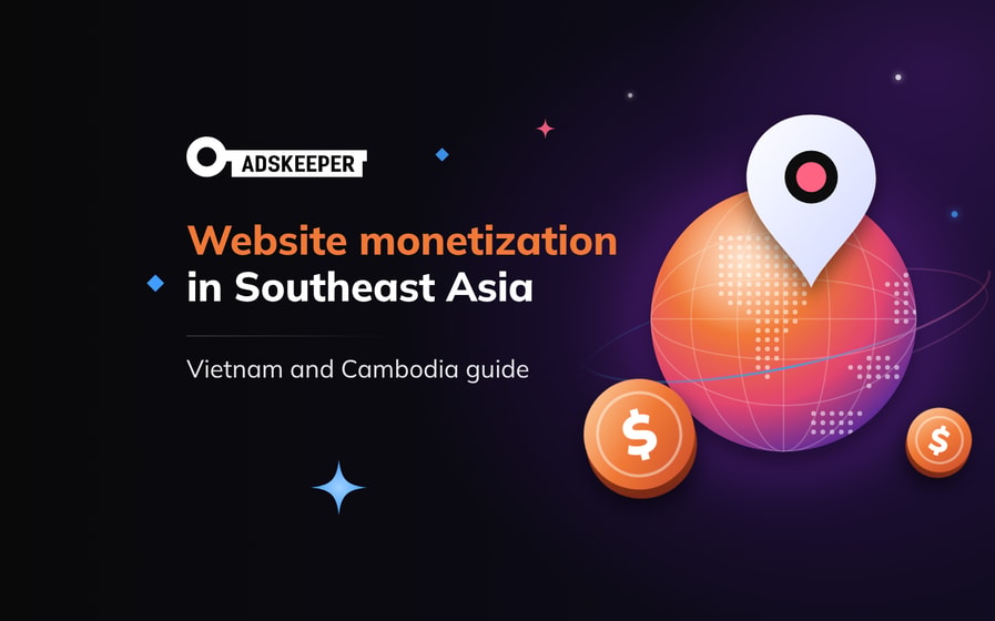 Website monetization platform guide for Southeast Asia: Vietnam and Cambodia