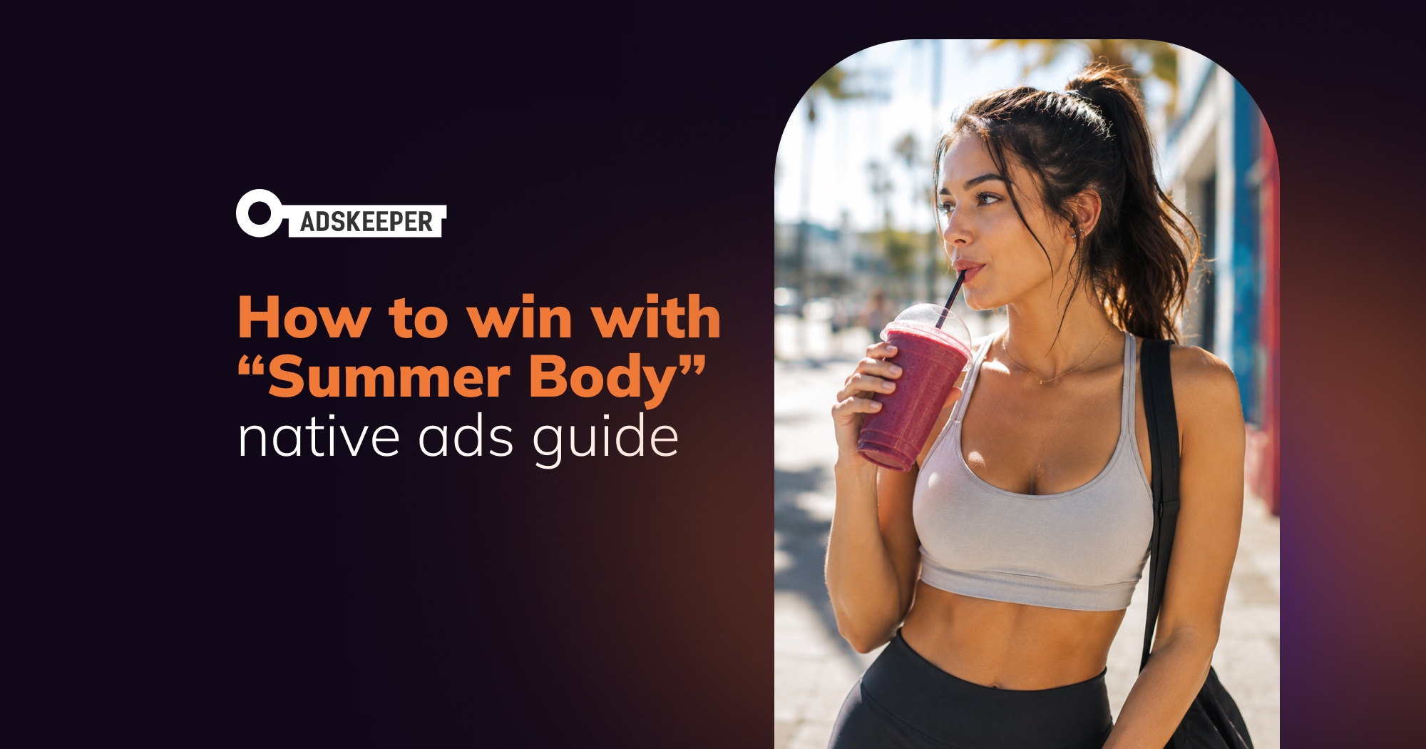 How to Win with “Summer Body” weight loss campaigns in Native Ads